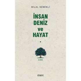İNSAN DENIZ VE HAYAT - BILAL KEMIKLI