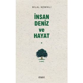 İNSAN DENIZ VE HAYAT - BILAL KEMIKLI