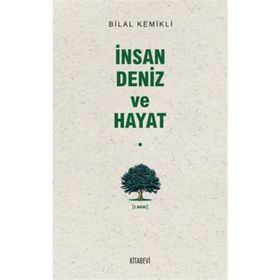 İNSAN DENIZ VE HAYAT - BILAL KEMIKLI