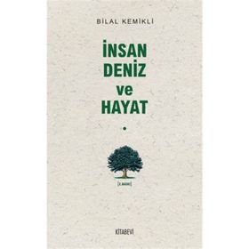 İNSAN DENIZ VE HAYAT - BILAL KEMIKLI