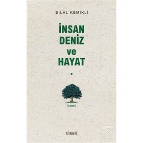 İNSAN DENIZ VE HAYAT - BILAL KEMIKLI