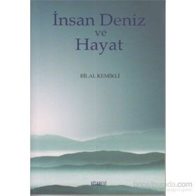 İNSAN DENIZ VE HAYAT - BILAL KEMIKLI
