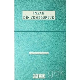 İnsan Din Ve Özgürlük - İsmail Karagöz