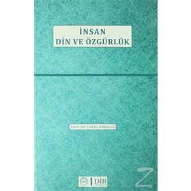 İnsan Din Ve Özgürlük - İsmail Karagöz