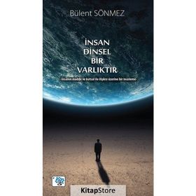 İnsan Dinsel Bir Varlıktır - Bülent Sönmez