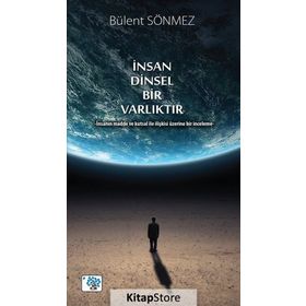 İnsan Dinsel Bir Varlıktır - Bülent Sönmez