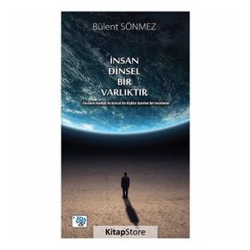 İnsan Dinsel Bir Varlıktır - Bülent Sönmez