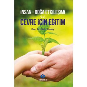 İnsan - Doğa Etkileşimi ve Çevre İçin Eğitim - Emin Atasoy