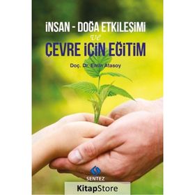 İnsan - Doğa Etkileşimi ve Çevre İçin Eğitim - Emin Atasoy