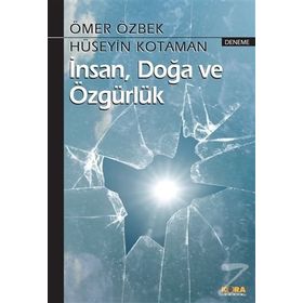 İnsan, Doğa ve Özgürlük - Ömer Özbek Hüseyin Kotaman