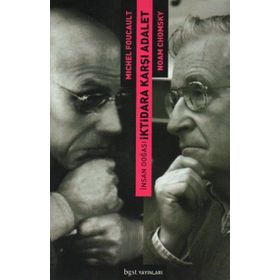 İnsan Doğası İktidara Karşı Adalet - Noam Ckomsky Michel Foucault