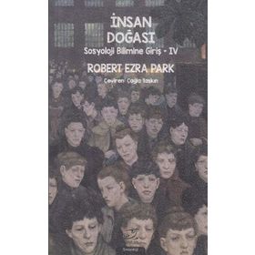 İnsan Doğası: Sosyoloji Bilimine Giriş 4 - Robert Ezra Park