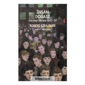 İnsan Doğası: Sosyoloji Bilimine Giriş 4 - Robert Ezra Park