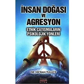 İnsan Doğası ve Agresyon - Hicran Tülüce