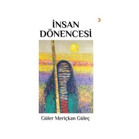 İnsan Dönencesi - Güler Meriçkan Güleç
