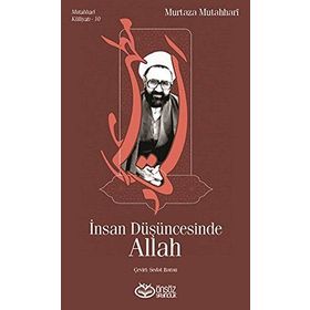 İnsan Düşüncesinde Allah - Murtaza Mutahhari