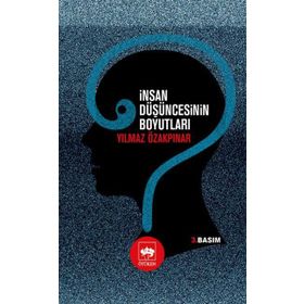 İNSAN DÜŞÜNCESİNİN BOYUTLARI - YILMAZ ÖZAKPINAR