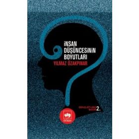 İNSAN DÜŞÜNCESİNİN BOYUTLARI - YILMAZ ÖZAKPINAR