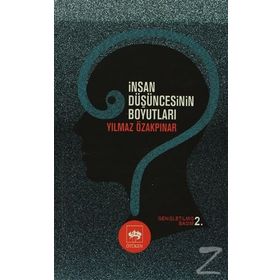İNSAN DÜŞÜNCESİNİN BOYUTLARI - YILMAZ ÖZAKPINAR