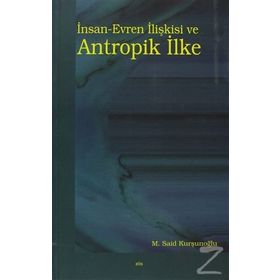 İnsan-Evren İlişkisi ve Antropik İlke - Mustafa Said Kurşunoğlu