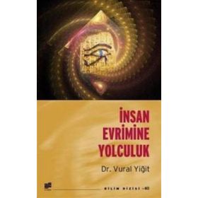 İNSAN EVRIMINE YOLCULUK - VURAL YIĞIT