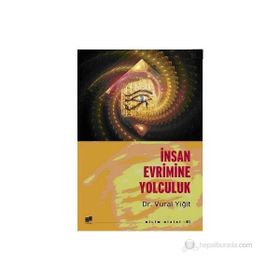 İNSAN EVRIMINE YOLCULUK - VURAL YIĞIT