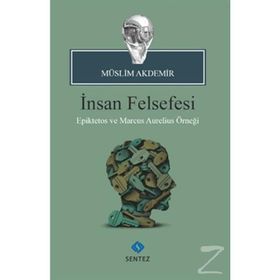 İNSAN FELSEFESI - EBAMÜSLİM AKDEMIR