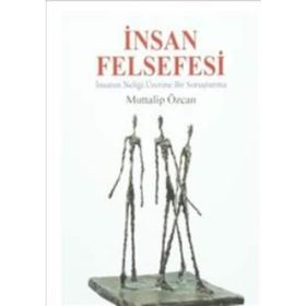 İnsan Felsefesi - Takiyettin Mengüşoğlu