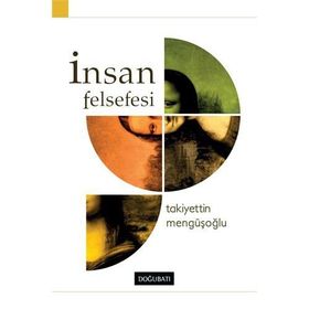 İnsan Felsefesi - Takiyettin Mengüşoğlu