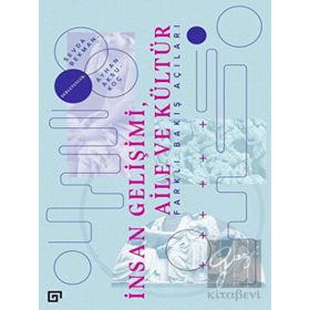 İnsan Gelişimi Aile ve Kültür: Farklı Bakış Açıları - Sevda Bekman - Ayhan Aksu-Koç