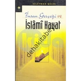 İNSAN GERÇEĞİ VE İSLAMİ HAYAT - SÜLEYMAN GÜLEK