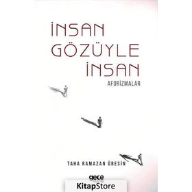 İnsan Gözüyle İnsan Aforizmalar - Taha Ramazan Üresin