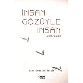 İnsan Gözüyle İnsan Aforizmalar - Taha Ramazan Üresin