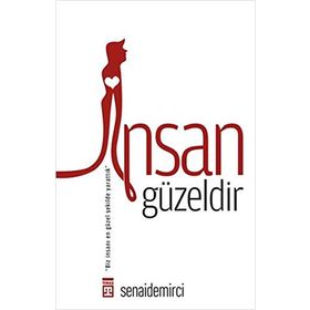 İNSAN GÜZELDIR BIZ İNSANI EN GÜZEL ŞEKILDE YARATTIK - SENAI DEMIRCI
