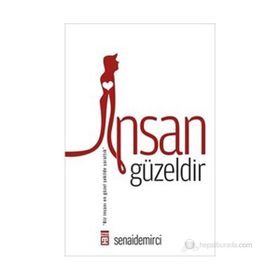 İNSAN GÜZELDIR BIZ İNSANI EN GÜZEL ŞEKILDE YARATTIK - SENAI DEMIRCI