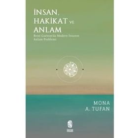 İnsan Hakikat ve Anlam - Mona Tufan