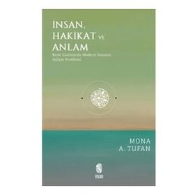 İnsan Hakikat ve Anlam - Mona Tufan