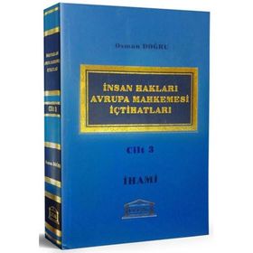 İNSAN HAKLARI AVRUPA MAHKEMESI İÇTİHATLARI CILT: 3 - OSMAN DOĞRU