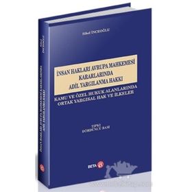 İnsan Hakları Avrupa Mahkemesi Kararlarında Adil Yargılanma Hakkı-Sibel İnceoğlu