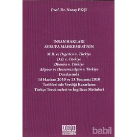 İnsan Hakları Avrupa Mahkemesi’nin Verdiği Kararların Türkçe Tercümeleri ve İngilizce Metinleri - Nuray Ekşi