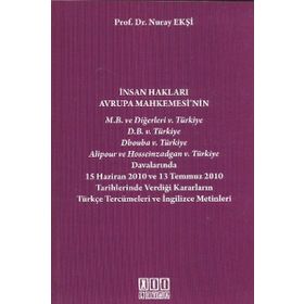 İnsan Hakları Avrupa Mahkemesi’nin Verdiği Kararların Türkçe Tercümeleri ve İngilizce Metinleri - Nuray Ekşi