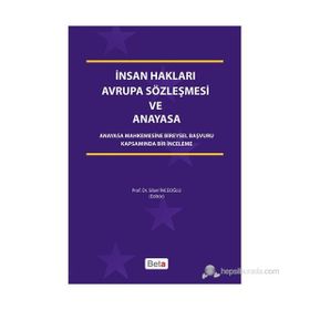 İNSAN HAKLARI AVRUPA SÖZLEŞMESI VE ANAYASA ANAYASA MAHKEMESINE BIREYSEL BAŞVURU KAPSAMINDA BIR İNCELEME - SIBEL İNCEOĞLU