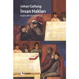 İNSAN HAKLARI BIR BAŞKA AÇIDAN - JOHAN GALTUNG