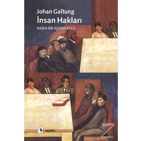 İNSAN HAKLARI BIR BAŞKA AÇIDAN - JOHAN GALTUNG