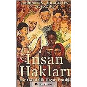 İNSAN HAKLARI BIR GÜNDELİK HAYAT PRATİĞİ - EDIBE SÖZEN;ADEM AYTEN;MURAT İRİ