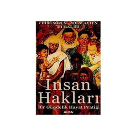İNSAN HAKLARI BIR GÜNDELİK HAYAT PRATİĞİ - EDIBE SÖZEN;ADEM AYTEN;MURAT İRİ