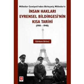 İnsan Hakları Evrensel Bildirgesinin Kısa Tarihi 1918-1948 Görkem Birinci