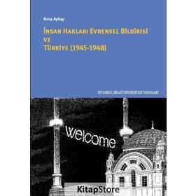 İnsan Hakları Evrensel Bildirisi ve Türkiye 1945-1948 - Rona Aybay