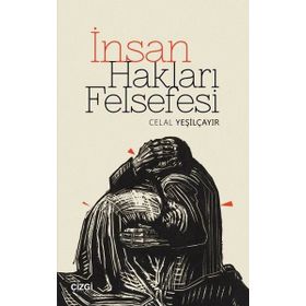 İnsan Hakları Felsefesi - Celal Yeşilçayır