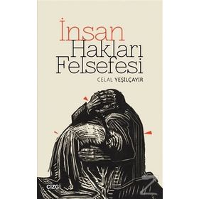 İnsan Hakları Felsefesi - Celal Yeşilçayır